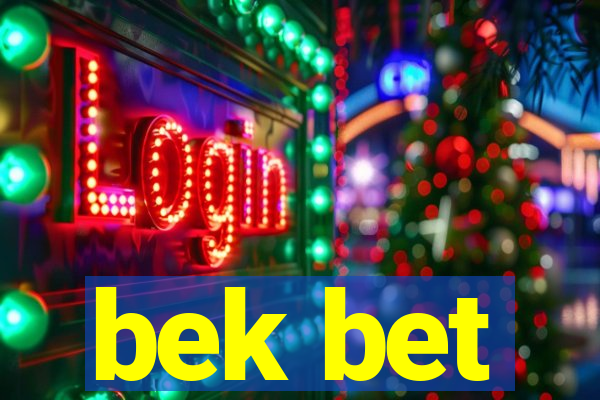 bek bet